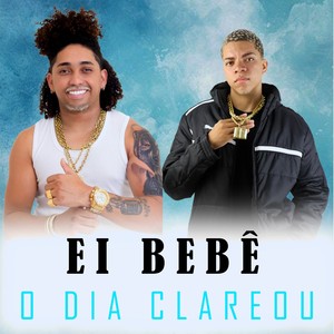 EI BEBÊ O DIA CLAREOU (Explicit)