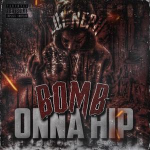 Bomb Onna Hip (Explicit)