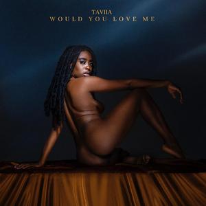 Would You Love Me (Explicit)