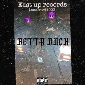 BETTA DUCK (feat. East up Records) (Explicit)