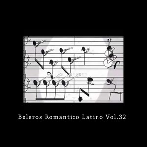 Boleros Romanticos Latinos, Vol. 32