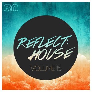 Reflect:House, Vol. 15