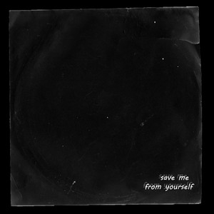 Save Me from Yourself