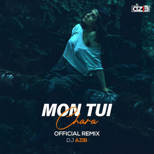 Mon Tui Chara (Original|Official Remix|Dj Azib)