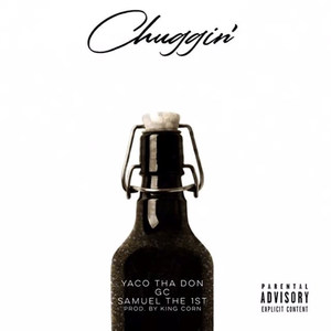 Chuggin' (feat. Samuel the 1st) (Explicit)