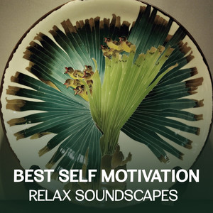 Best Self Motivation: Relax Soundscapes - Mindfulness Meditation Session for Yoga, Sound Therapy & Healing Music, Deep Breath Training, Better Sleep