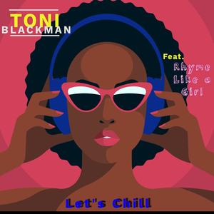 Let's Chill(feat. Rhyme like a Girl's Polaryss, Sincerity Garcia, Farida B & Felice Gee)