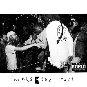 Thanks 4 The Wait (Explicit)