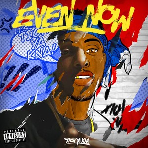 Even Now (Explicit)