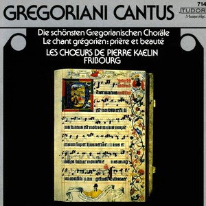 GREGORIAN CHANTS (Schola voix d'hommes, Schola Feminine, Fribourg Children's Choir, Kaelin)