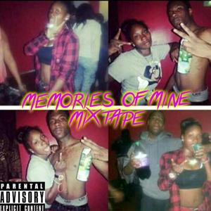 Memories Of Mine Mixtape (Explicit)