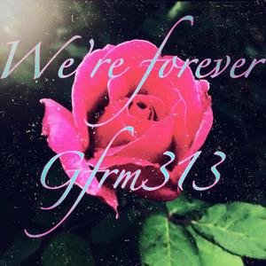 We're Forever (Explicit)