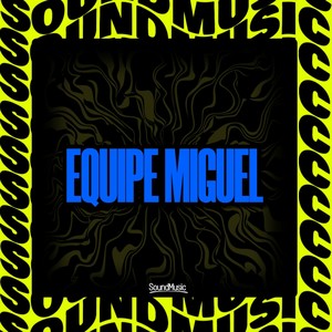 EQUIPE MIGUEL (Explicit)