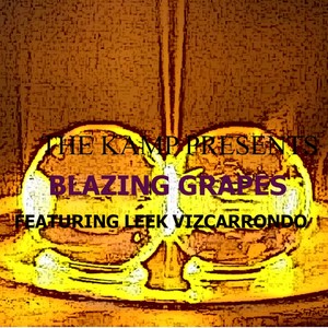 Blazing Grapes (feat. Leek Vizcarrondo) (Explicit)
