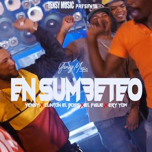 Yensy (En Sumbeteo) (feat. Clinton El Boss, El Figue & Ery Yow) [Explicit]