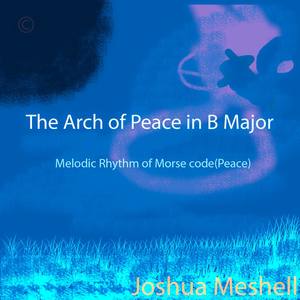 The Arch of Peace in B Major