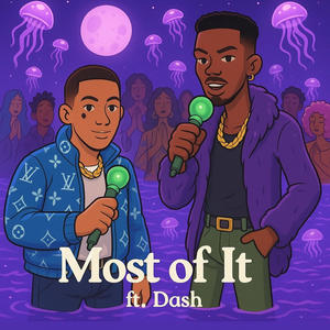 Most Of It (feat. Dasher) (Explicit)