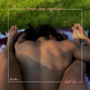 Perder Para Comprender (Explicit)