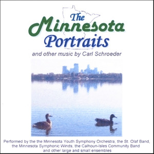 The Minnesota Portraits and other music by Carl Schroeder