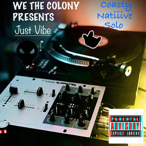 Just Vibe (feat. Coasty, Natiiive & JuneSolo) (Explicit)