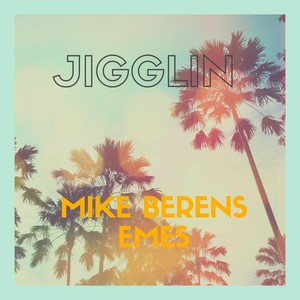 Jigglin' (feat. Emes)