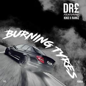 BURNING TYRES (feat. Kiko & Rankz) [Explicit]