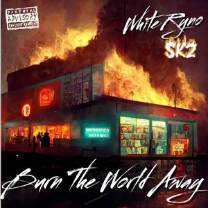 BurnTheWorldAway (Explicit)