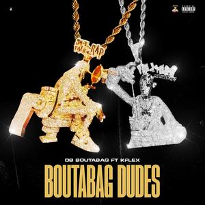 Boutabag Dudes (feat. Kflex) (Explicit)