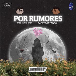 Por Rumores (feat. Emmar, Ruffy KO, Prod_Dait & MarX)