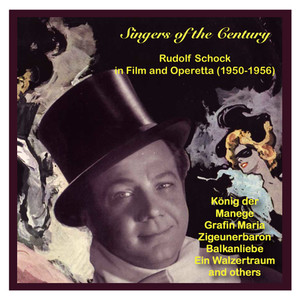 Singers of The Century - Rudolf Schock in Film and Operetta (1950-1956)