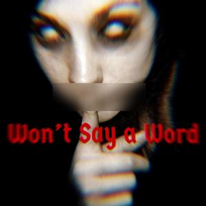Won't Say a Word (feat. 39/20) (Explicit)