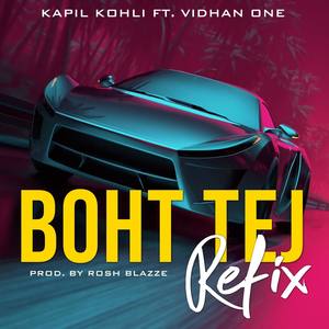 Boht Tej (feat. Vidhan One)