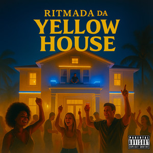 Ritmada da Yellow House (Explicit)