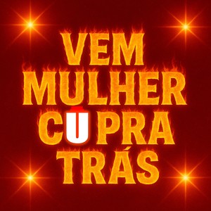 VEM MULHER X CU PRA TRAS (Explicit)