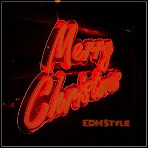 Merry Christmas - EDM Style