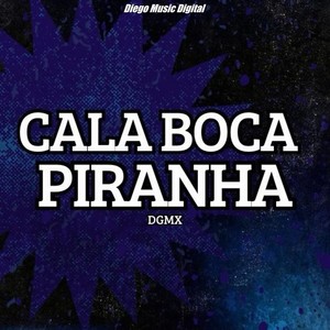 Cala Boca Piranha (Arrocha Funk) (Explicit)