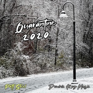 Quarantine 2020(feat. Dominic Roy Music)