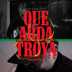 QUE ARDA TROYA (feat. Perro Zw & Big Meza) [Explicit]