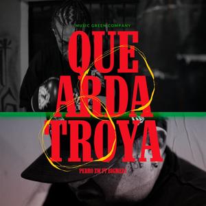 QUE ARDA TROYA (feat. Perro Zw & Big Meza) (Explicit)