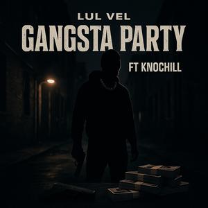 Gangsta Party (feat. KnoCHILL) (Explicit)