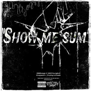 Show me sum (feat. Ngm Youngbull, Chukkyruthless & 2xspazzin) [Explicit]