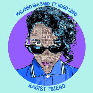 Racist Friend (feat. Hugo Lobo)