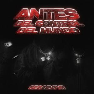 Antes Del Control Del Mundo (Explicit)