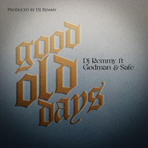Good Old Days (feat. Goodman & Safe)