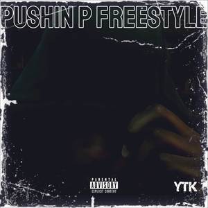 Pushin P Freestyle (Explicit)