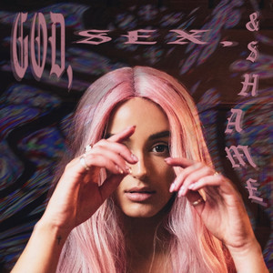 God, Sex, & Shame (Explicit)