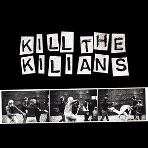 Kill The Kilians