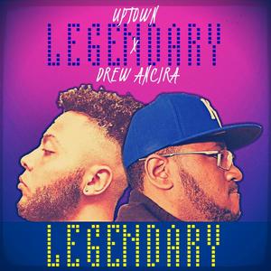 Legendary (feat. Drew Ancira)