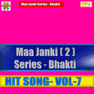 Maa Janki Series Bhakti Hits Vol - 7