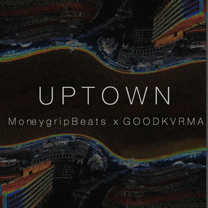 Uptown (Prod. MoneygripBeats)